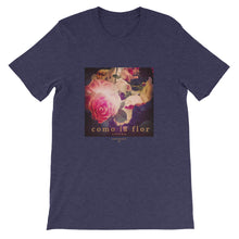 Roses + Como la flor T-Shirt (various colors 1)