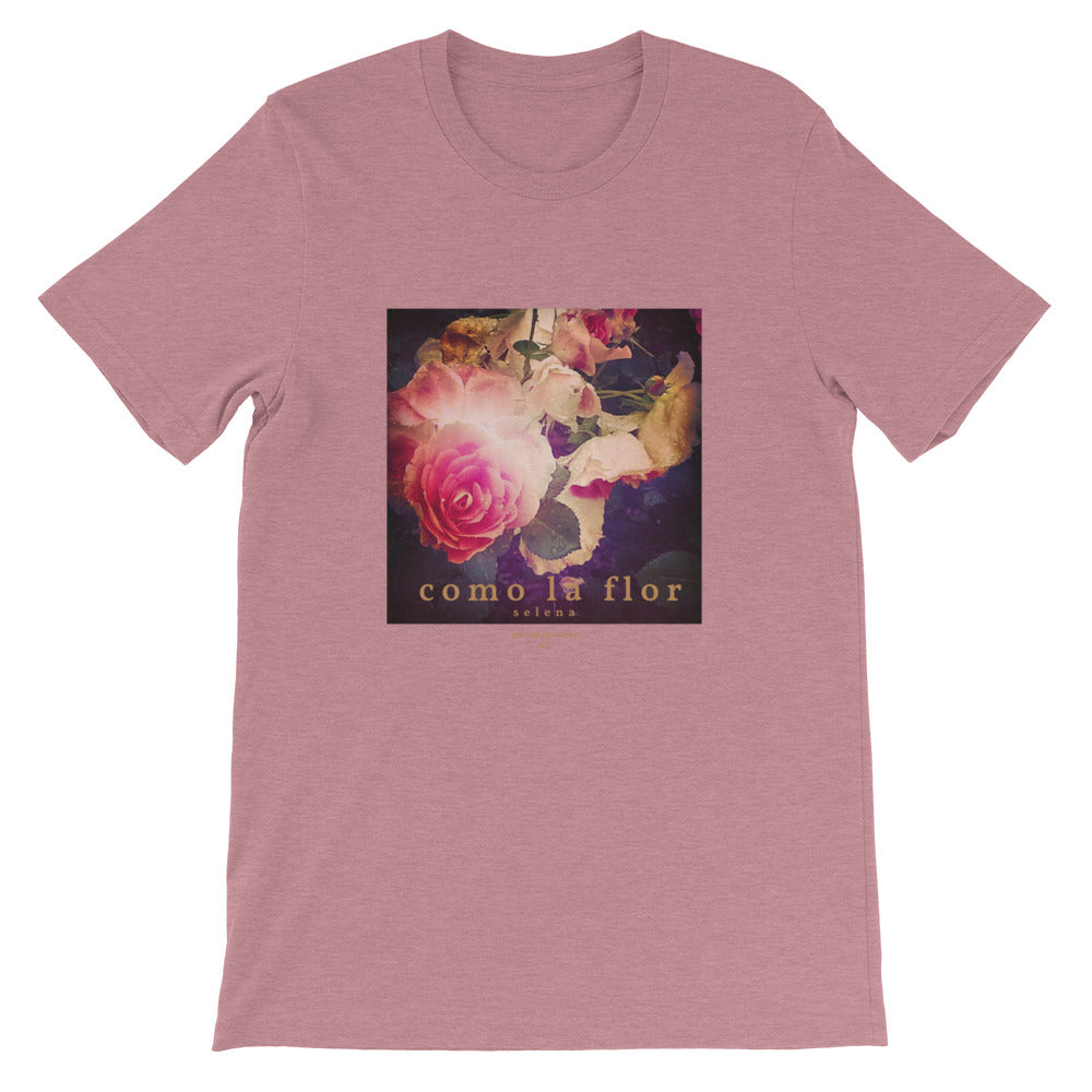Roses + Como la flor T-Shirt (various colors 2)