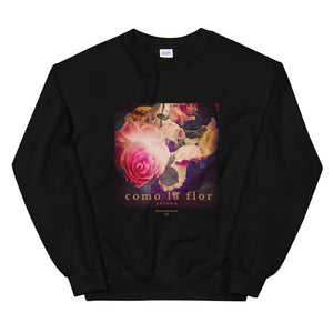 Roses + "Como la Flor" Sweatshirt