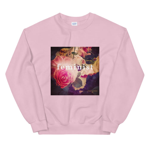 Roses + Feminist Sweatshirt