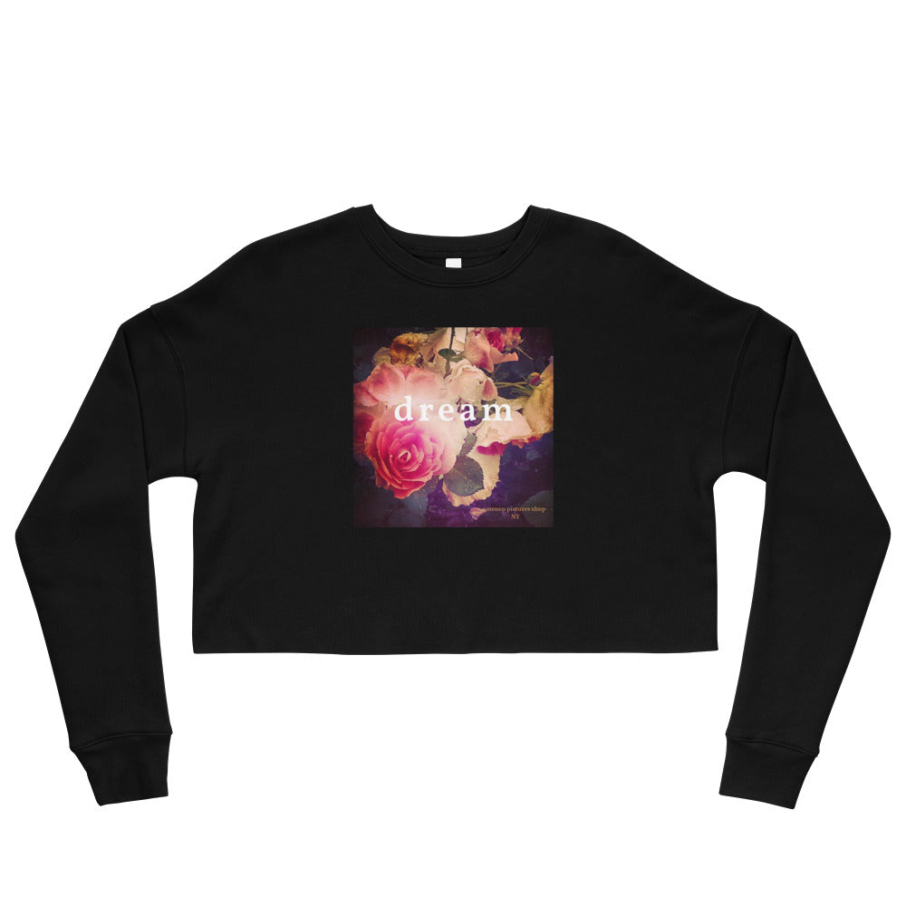 Roses + Dream Crop Sweatshirt